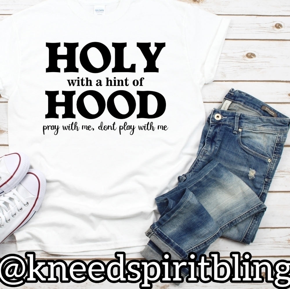 Holy with a‎ hint of Hood Tee